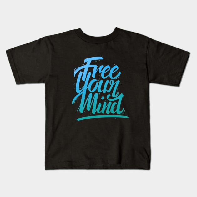 Free Your Mind Lettering Kids T-Shirt by typelab